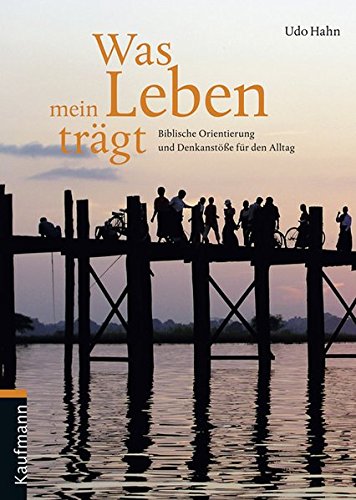Was mein Leben trägt