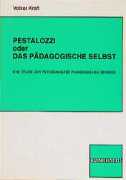 Pestalozzi oder das pädagogische Selbst