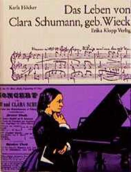 Das Leben von Clara Schumann, geb. Wieck