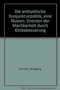 Die antizyklische Konjunkturpolitik - eine Illusion