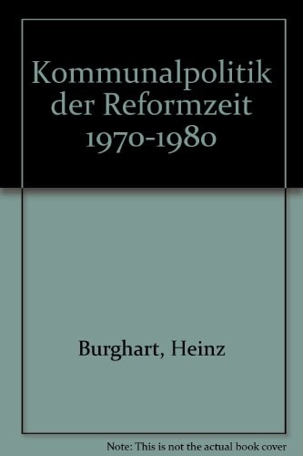 Kommunalpolitik der Reformzeit 1970 - 1980