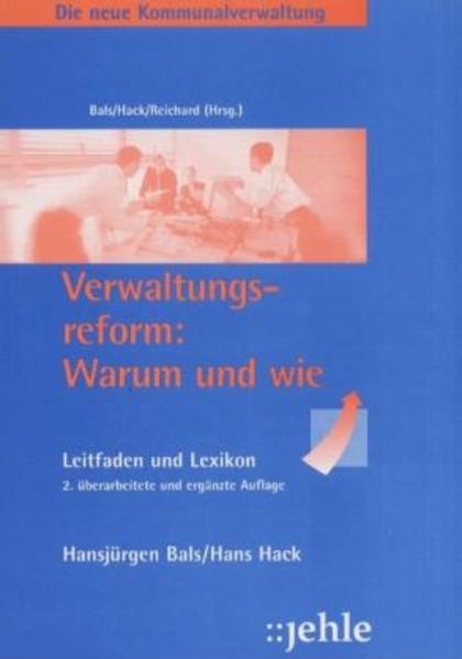 Die neue Kommunalverwaltung - Das Dienstleistungsunternehmen / Verwaltungsreform: Warum und wie?