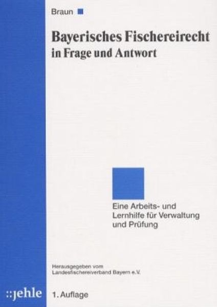Bayerisches Fischereirecht in Frage und Antwort