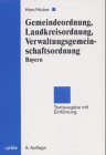 Gemeindeordnung, Landkreisordnung, Verwaltungsgemeinschaftsordnung Bayern
