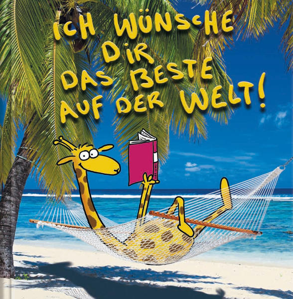 Ich wünsche dir das Beste auf der Welt!