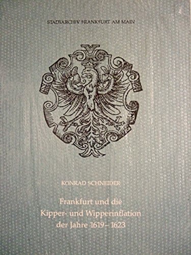 Frankfurt und die Kipper- und Wipperinfaltion der Jahre 1619-1623