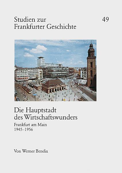 Die Hauptstadt des Wirtschaftswunders