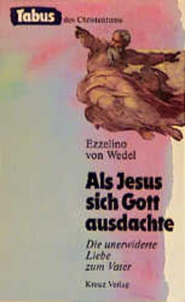 Als Jesus sich Gott ausdachte