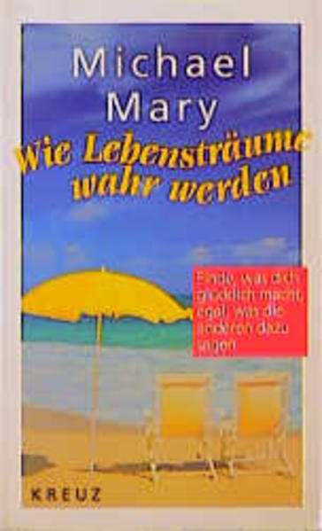 Wie Lebensträume wahr werden