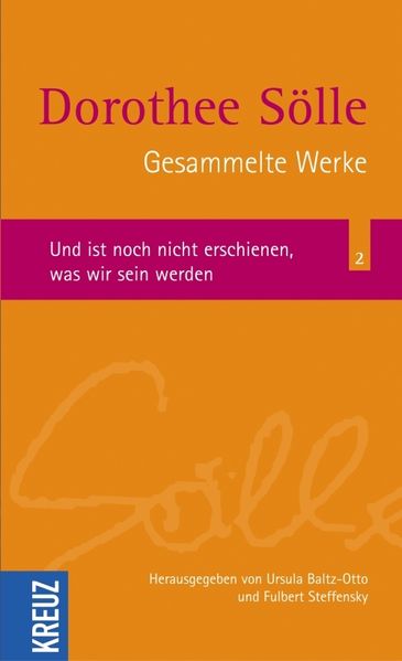 Gesammelte Werke / Und ist noch nicht erschienen, was wir sein werden
