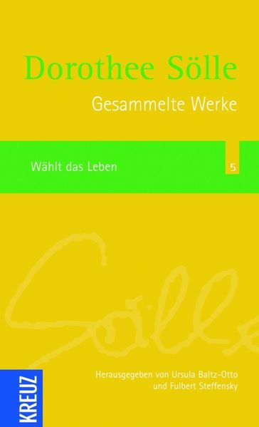 Gesammelte Werke Band 5: Wählt das Leben
