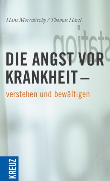 Die Angst vor Krankheit verstehen und bewältigen