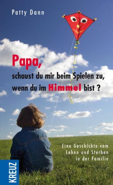 Pappa, schaust du mir beim Spielen zu, wenn du im Himmel bist