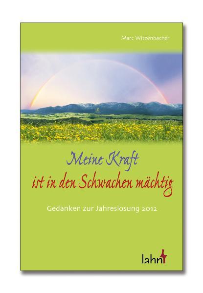 Meine Kraft ist in den Schwachen mächtig