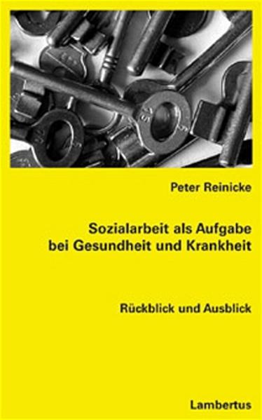 Sozialarbeit als Aufgabe bei Gesundheit und Krankheit