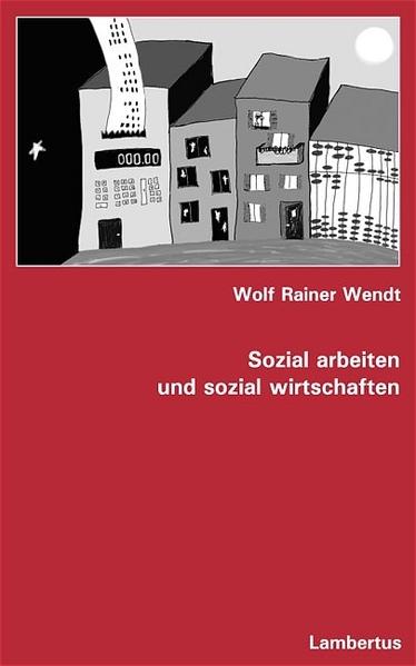 Sozial arbeiten und sozial wirtschaften