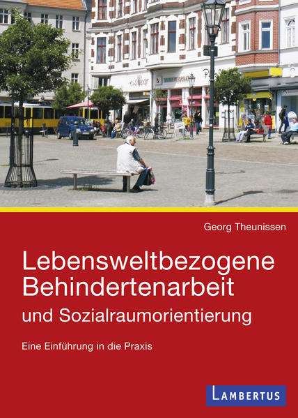 Lebensweltbezogene Behindertenarbeit und Sozialraumorientierung