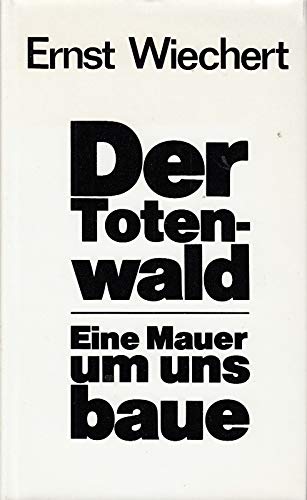 Der Totenwald. Eine Mauer um uns bauen