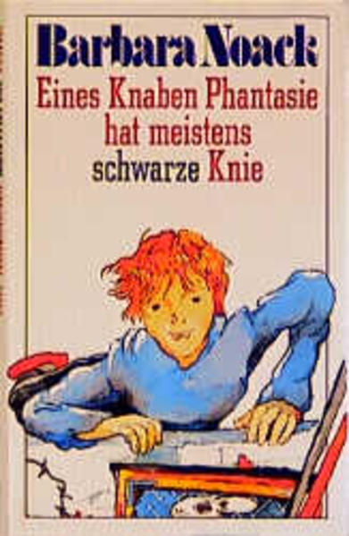 Eines Knaben Phantasie hat meistens schwarze Knie