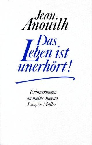 Das Leben ist unerhört