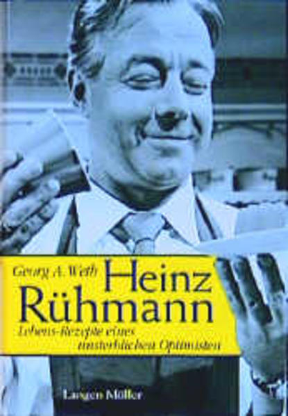Heinz Rühmann - Lebensrezepte eines unsterblichen Optimisten