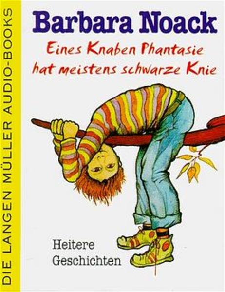Eines Knaben Phantasie hat meistens schwarze Knie