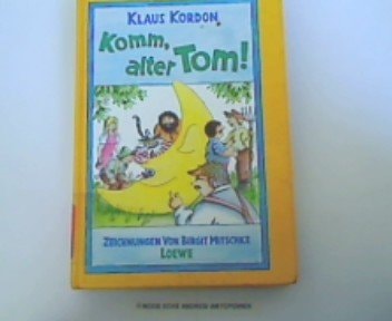Komm, alter Tom!