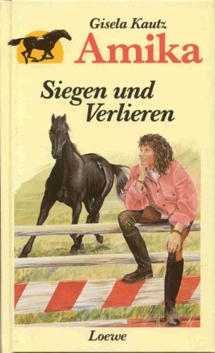 Amika, die schwarze Stute / Siegen und Verlieren