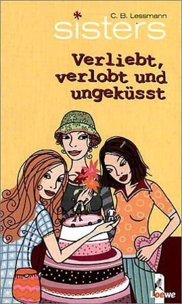 sisters - Verliebt, verlobt und ungeküsst