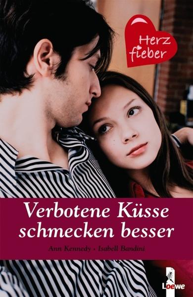 Verbotene Küsse schmecken besser