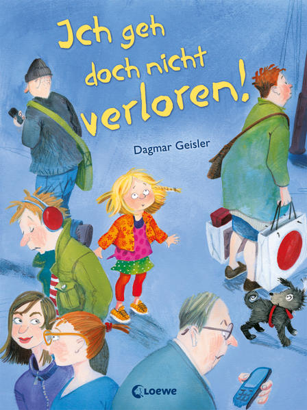 Ich geh doch nicht verloren! (Starke Kinder, glückliche Eltern)
