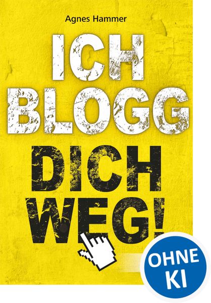 Ich blogg dich weg!