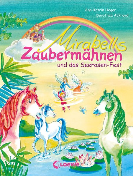 Mirabells Zaubermähnen und das Seerosen-Fest (Band 3)