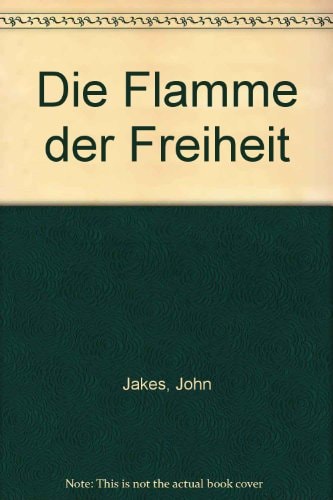 Die Flammen der Freiheit