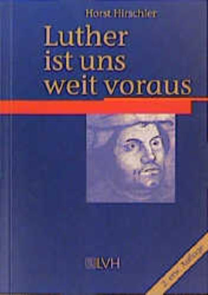 Luther ist uns weit voraus