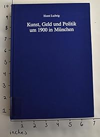 Kunst, Geld und Politik um 1900 in München
