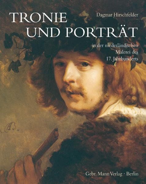 Tronie und Porträt in der niederländischen Malerei des 17. Jahrhunderts