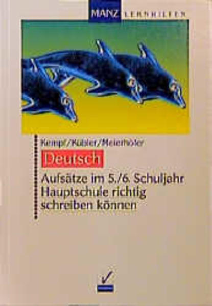 Aufsätze im 5./6. Schuljahr Hauptschule richtig schreiben können