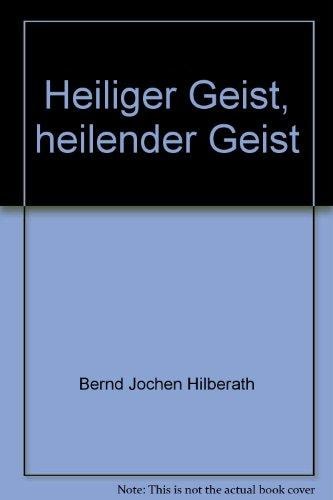 Heiliger Geist - heilender Geist