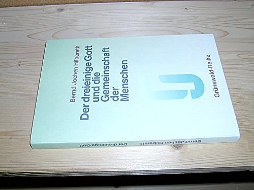 Der dreieinige Gott und die Gemeinschaft der Menschen