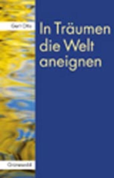 In Träumen die Welt aneignen