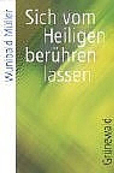 Sich vom Heiligen berühren lassen