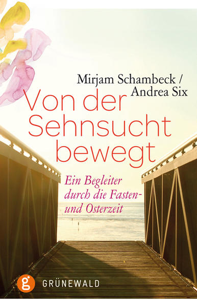 Von der Sehnsucht bewegt