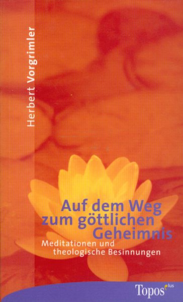 Auf dem Weg zum göttlichen Geheimnis