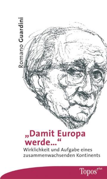 „Damit Europa werde“