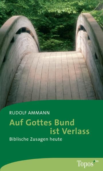 Auf Gottes Bund ist Verlass