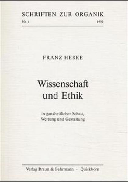 Wissenschaft und Ethik in ganzheitlicher Schau, Wertung und Gestaltung