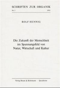 Die Zukunft der Menschheit im Spannungsfeld von Natur, Wirtschaft und Kultur