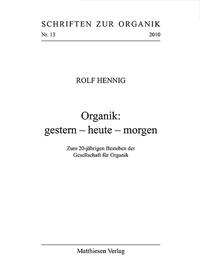 Organik: gestern - heute - morgen