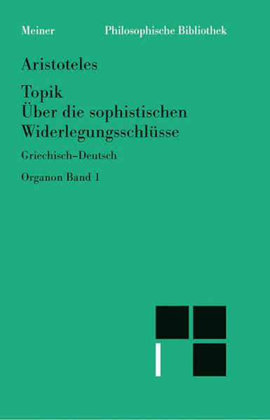 Organon / Topik. Topik neuntes Buch oder Über die sophistischen Widerlegungsschlüsse